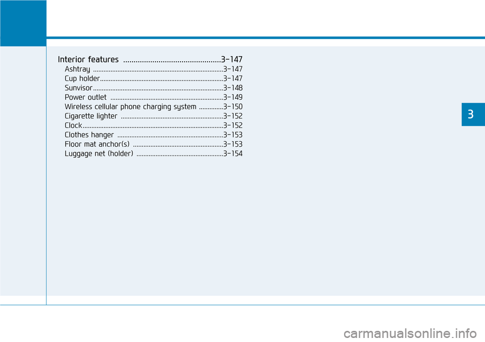Hyundai Ioniq Hybrid 2018 Owners Manual Convenient features of your vehicle
3
Interior features ...............................................3-147
Ashtray ...........................................................................3-147
Cu Hyundai Ioniq Hybrid 2018 Owners Manual Convenient features of your vehicle
3
Interior features ...............................................3-147
Ashtray ...........................................................................3-147
Cu