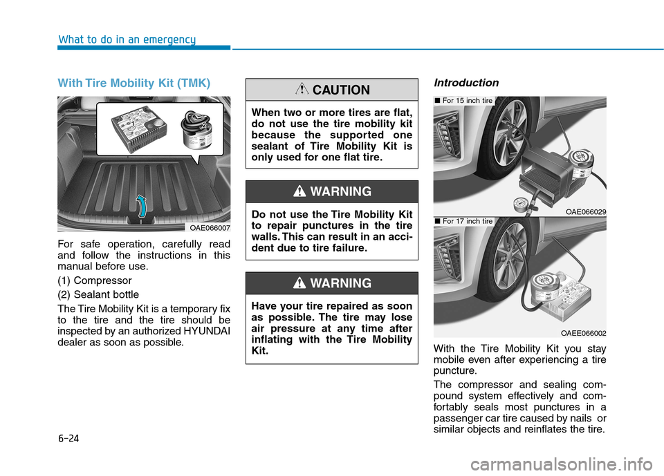 Hyundai Ioniq Hybrid 2017 Owners Manual 6-24
What to do in an emergency
With Tire Mobility Kit (TMK)
For safe operation, carefully read
and follow the instructions in this
manual before use. (1) Compressor(2) Sealant bottle
The Tire Mobili Hyundai Ioniq Hybrid 2017 Owners Manual 6-24
What to do in an emergency
With Tire Mobility Kit (TMK)
For safe operation, carefully read
and follow the instructions in this
manual before use. (1) Compressor(2) Sealant bottle
The Tire Mobili