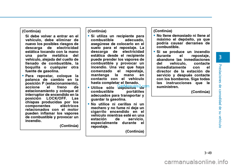 Hyundai Ioniq Hybrid 2017 Manual del propietario (in Spanish) 3-49
Prestaciones de comodidad de su vehículo
3
(Continúa)Si debe volver a entrar en el
vehículo, debe eliminar de
nuevo los posibles riesgos de
descarga de electricidadestática tocando con la m Hyundai Ioniq Hybrid 2017 Manual del propietario (in Spanish) 3-49
Prestaciones de comodidad de su vehículo
3
(Continúa)Si debe volver a entrar en el
vehículo, debe eliminar de
nuevo los posibles riesgos de
descarga de electricidadestática tocando con la m