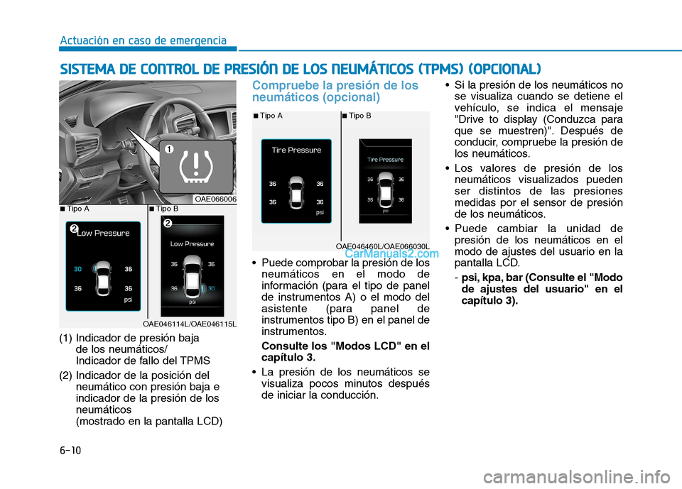 Hyundai Ioniq Hybrid 2017 Manual del propietario (in Spanish) 6-10
Actuación en caso de emergencia
(1) Indicador de presión baja de los neumáticos/
Indicador de fallo del TPMS
(2) Indicador de la posición del neumático con presión baja eindicador de la pr Hyundai Ioniq Hybrid 2017 Manual del propietario (in Spanish) 6-10
Actuación en caso de emergencia
(1) Indicador de presión baja de los neumáticos/
Indicador de fallo del TPMS
(2) Indicador de la posición del neumático con presión baja eindicador de la pr