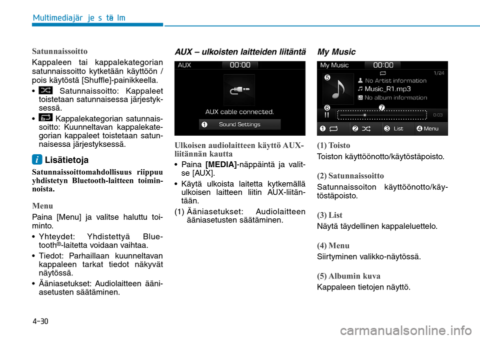 Hyundai Ioniq Hybrid 2017  Omistajan Käsikirja (in Finnish) �����.�V�M�U�J�N�F�E�J�B�KGÒ�S�K�F�T�U�F�M�NGÒSatunnaissoittoKappaleen tai kappalekategorian 
satunnaissoitto kytketään käyttöön / 
pois käytöstä [Shuffle]-painikkeella.

 Satunnaissoitt