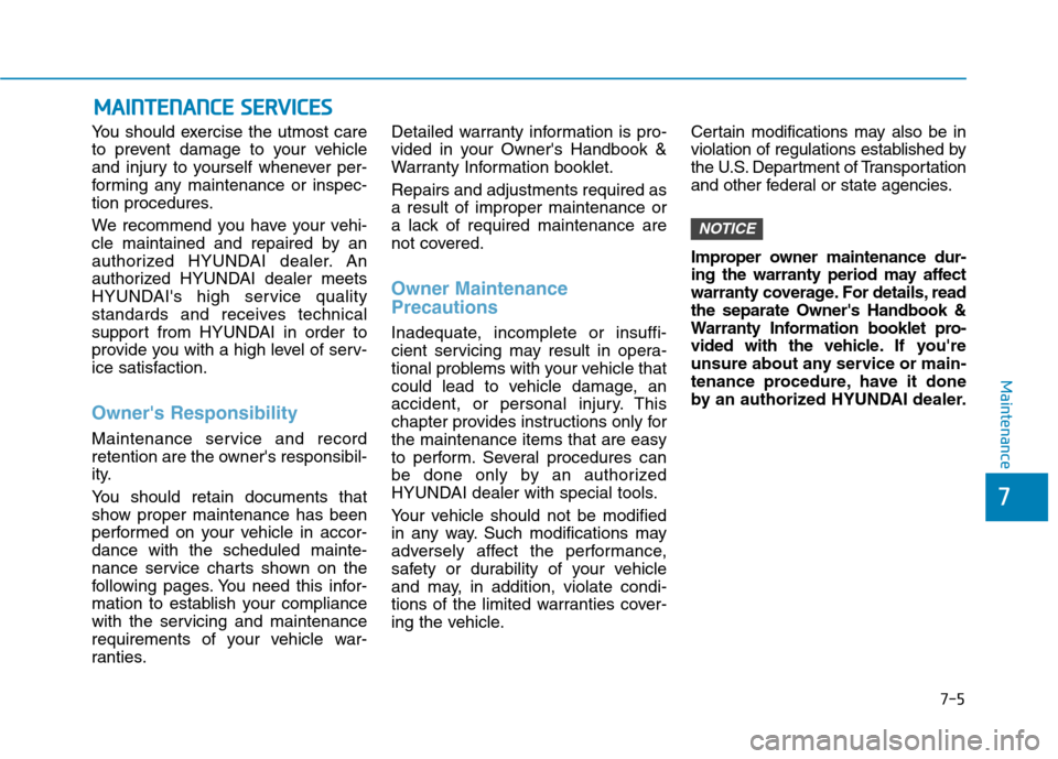 Hyundai Ioniq Plug-in Hybrid 2020 Owners Manual 7-5
7
Maintenance
M MA
AI
IN
NT
TE
EN
NA
AN
NC
CE
E
S
SE
ER
RV
VI
IC
CE
ES
S
You should exercise the utmost care
to prevent damage to your vehicle
and injury to yourself whenever per-
forming any ma Hyundai Ioniq Plug-in Hybrid 2020 Owners Manual 7-5
7
Maintenance
M MA
AI
IN
NT
TE
EN
NA
AN
NC
CE
E
S
SE
ER
RV
VI
IC
CE
ES
S
You should exercise the utmost care
to prevent damage to your vehicle
and injury to yourself whenever per-
forming any ma
