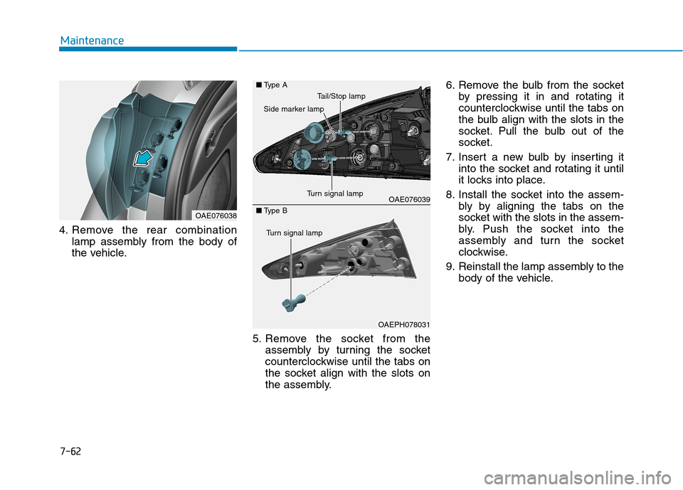Hyundai Ioniq Plug-in Hybrid 2020 Owners Manual 7-62
Maintenance
4. Remove the rear combination
lamp assembly from the body of
the vehicle.
5. Remove the socket from the
assembly by turning the socket
counterclockwise until the tabs on
the socket a Hyundai Ioniq Plug-in Hybrid 2020 Owners Manual 7-62
Maintenance
4. Remove the rear combination
lamp assembly from the body of
the vehicle.
5. Remove the socket from the
assembly by turning the socket
counterclockwise until the tabs on
the socket a