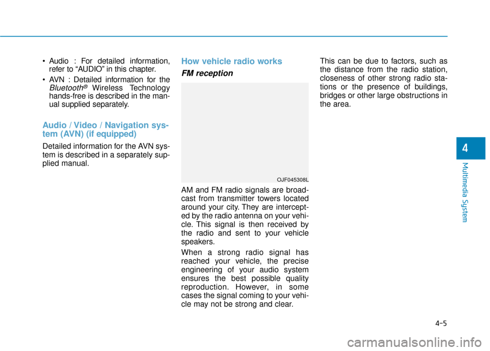 Hyundai Ioniq Plug-in Hybrid 2019 Owners Manual - RHD (UK, Australia) Audio : For detailed information,refer to “AUDIO” in this chapter.
AVN : Detailed information for the
Bluetooth® Wireless Technology
hands-free is described in the man-
ual supplied separately. Hyundai Ioniq Plug-in Hybrid 2019 Owners Manual - RHD (UK, Australia) Audio : For detailed information,refer to “AUDIO” in this chapter.
AVN : Detailed information for the
Bluetooth® Wireless Technology
hands-free is described in the man-
ual supplied separately.