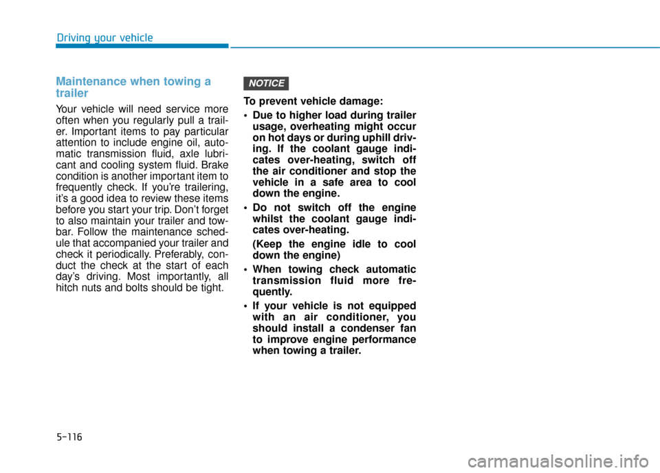 Hyundai Ioniq Plug-in Hybrid 2019 Owners Manual - RHD (UK, Australia) 5-116
Maintenance when towing a
trailer
Your vehicle will need service more
often when you regularly pull a trail-
er. Important items to pay particular
attention to include engine oil, auto-
matic tr Hyundai Ioniq Plug-in Hybrid 2019 Owners Manual - RHD (UK, Australia) 5-116
Maintenance when towing a
trailer
Your vehicle will need service more
often when you regularly pull a trail-
er. Important items to pay particular
attention to include engine oil, auto-
matic tr