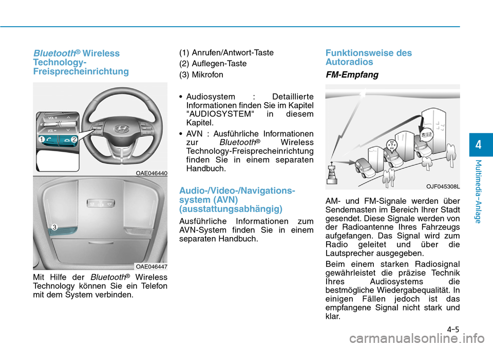 Hyundai Ioniq Plug-in Hybrid 2019  Betriebsanleitung (in German) Bluetooth®Wireless
Technology-
Freisprecheinrichtung
Mit Hilfe der Bluetooth®Wireless
Technology können Sie ein Telefon
mit dem System verbinden. (1) Anrufen/Antwort-Taste
(2) Auflegen-Taste
(3) Mi