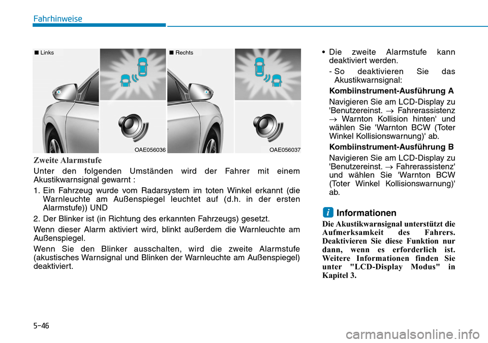 Hyundai Ioniq Plug-in Hybrid 2019 Betriebsanleitung (in German) 5-46
Fahrhinweise• Die zweite Alarmstufe kanndeaktiviert werden.
- So deaktivieren Sie dasAkustikwarnsignal:
Kombiinstrument-Ausführung A
Navigieren Sie am LCD-Display zu
Benutzereinst. →Fahrera Hyundai Ioniq Plug-in Hybrid 2019 Betriebsanleitung (in German) 5-46
Fahrhinweise• Die zweite Alarmstufe kanndeaktiviert werden.
- So deaktivieren Sie dasAkustikwarnsignal:
Kombiinstrument-Ausführung A
Navigieren Sie am LCD-Display zu
Benutzereinst. →Fahrera