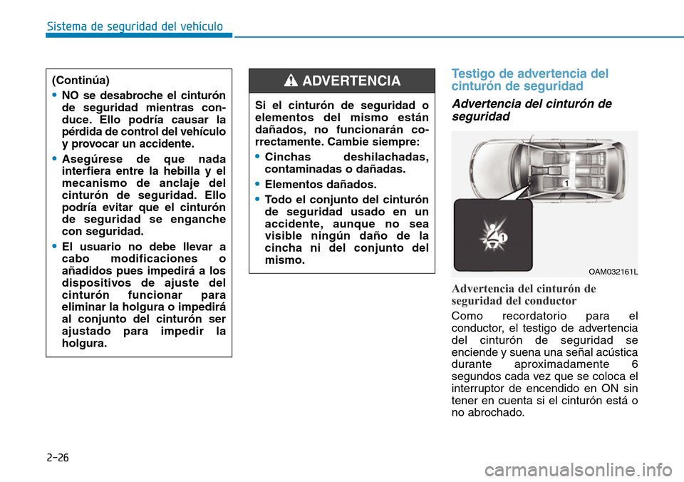 Hyundai Ioniq Plug-in Hybrid 2019 Manual del propietario (in Spanish) 2-26
Sistema de seguridad del vehÃculo
Testigo de advertencia del
cinturón de seguridad
Advertencia del cinturón de
seguridad
Advertencia del cinturón de
seguridad del conductor
Como recordatorio Hyundai Ioniq Plug-in Hybrid 2019 Manual del propietario (in Spanish) 2-26
Sistema de seguridad del vehÃculo
Testigo de advertencia del
cinturón de seguridad
Advertencia del cinturón de
seguridad
Advertencia del cinturón de
seguridad del conductor
Como recordatorio