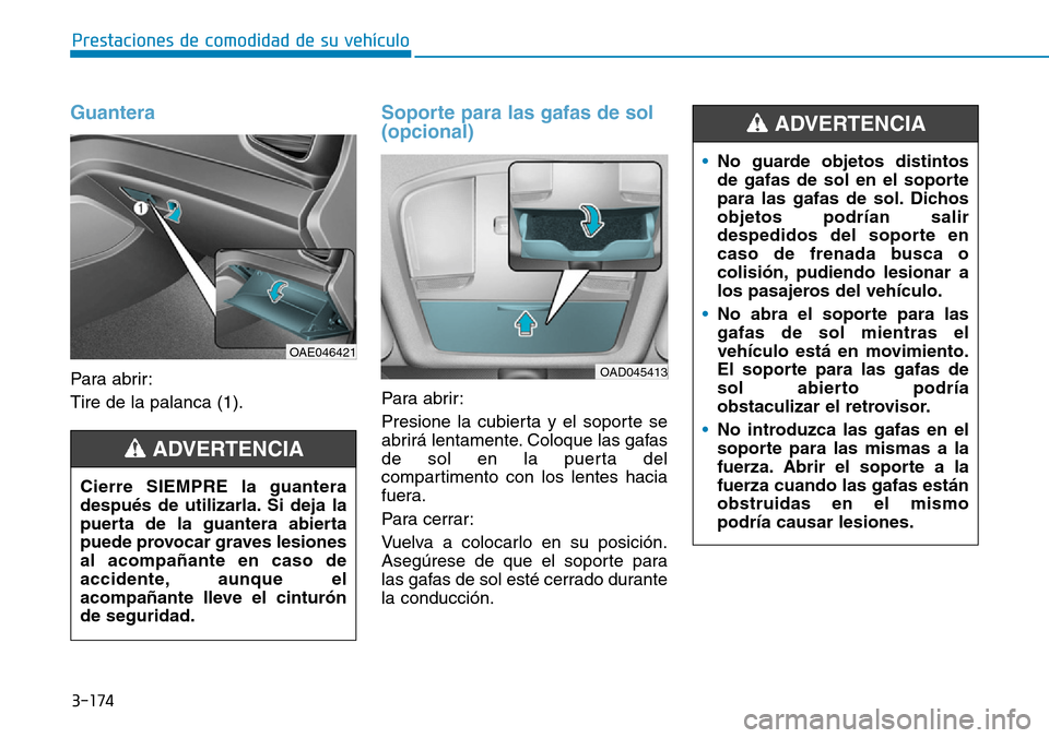 Hyundai Ioniq Plug-in Hybrid 2019 Manual del propietario (in Spanish) 3-174
Prestaciones de comodidad de su vehículo
Guantera
Para abrir:
Tire de la palanca (1).
Soporte para las gafas de sol
(opcional)
Para abrir:
Presione la cubierta y el soporte se
abrirá lentam Hyundai Ioniq Plug-in Hybrid 2019 Manual del propietario (in Spanish) 3-174
Prestaciones de comodidad de su vehículo
Guantera
Para abrir:
Tire de la palanca (1).
Soporte para las gafas de sol
(opcional)
Para abrir:
Presione la cubierta y el soporte se
abrirá lentam