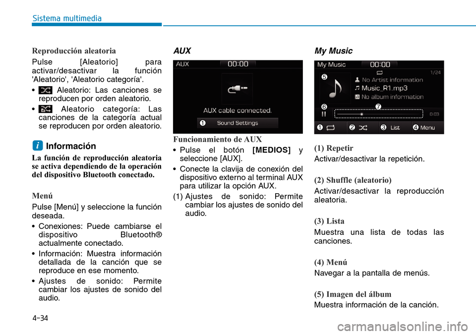 Hyundai Ioniq Plug-in Hybrid 2019  Manual del propietario (in Spanish) Reproducción aleatoria
Pulse [Aleatorio] para
activar/desactivar la función
Aleatorio, Aleatorio categoría.
• Aleatorio: Las canciones se
reproducen por orden aleatorio.
• Aleatorio categor