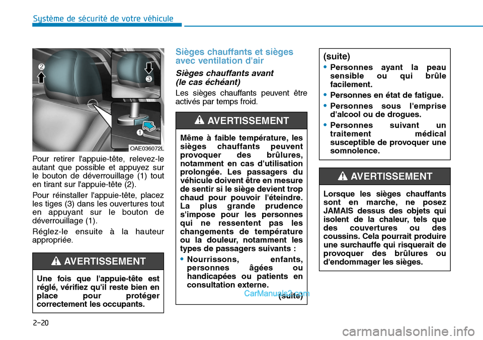 Hyundai Ioniq Plug-in Hybrid 2019 Manuel du propriétaire (in French) 2-20
Système de sécurité de votre véhicule
Pour retirer lappuie-tête, relevez-le
autant que possible et appuyez sur
le bouton de déverrouillage (1) tout
en tirant sur lappuie-tête (2).
Pour Hyundai Ioniq Plug-in Hybrid 2019 Manuel du propriétaire (in French) 2-20
Système de sécurité de votre véhicule
Pour retirer lappuie-tête, relevez-le
autant que possible et appuyez sur
le bouton de déverrouillage (1) tout
en tirant sur lappuie-tête (2).
Pour