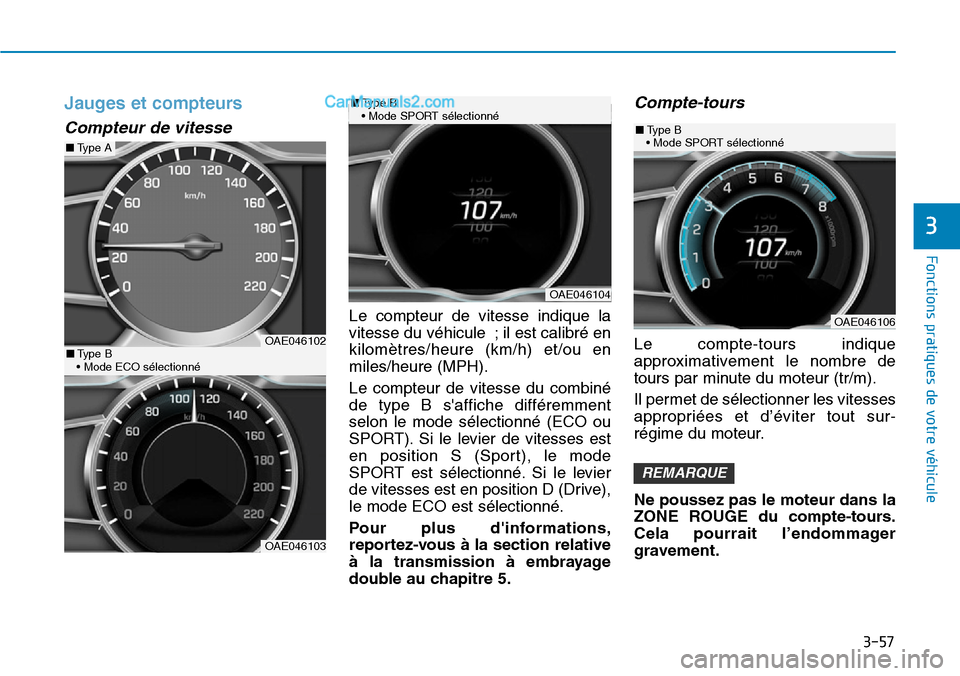 Hyundai Ioniq Plug-in Hybrid 2019 Manuel du propriétaire (in French) 3-57
Fonctions pratiques de votre véhicule
3
Jauges et compteurs
Compteur de vitesse
Le compteur de vitesse indique la
vitesse du véhicule ; il est calibré en
kilomètres/heure (km/h) et/ou en
m Hyundai Ioniq Plug-in Hybrid 2019 Manuel du propriétaire (in French) 3-57
Fonctions pratiques de votre véhicule
3
Jauges et compteurs
Compteur de vitesse
Le compteur de vitesse indique la
vitesse du véhicule ; il est calibré en
kilomètres/heure (km/h) et/ou en
m