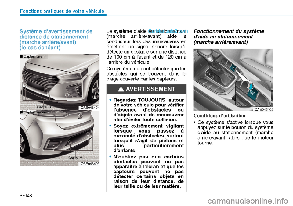 Hyundai Ioniq Plug-in Hybrid 2019 Manuel du propriétaire (in French) 3-148
Fonctions pratiques de votre véhicule
Système davertissement de
distance de stationnement
(marche arrière/avant)
(le cas échéant) Le système daide au stationnement
(marche arrière/avan Hyundai Ioniq Plug-in Hybrid 2019 Manuel du propriétaire (in French) 3-148
Fonctions pratiques de votre véhicule
Système davertissement de
distance de stationnement
(marche arrière/avant)
(le cas échéant) Le système daide au stationnement
(marche arrière/avan