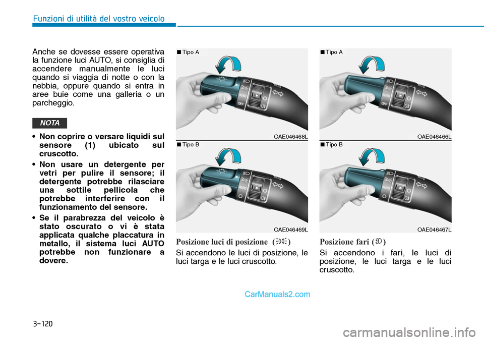 Hyundai Ioniq Plug-in Hybrid 2019  Manuale del proprietario (in Italian) 3-120
Funzioni di utilità del vostro veicolo
Anche se dovesse essere operativa
la funzione luci AUTO, si consiglia di
accendere manualmente le luci
quando si viaggia di notte o con la
nebbia, oppure 