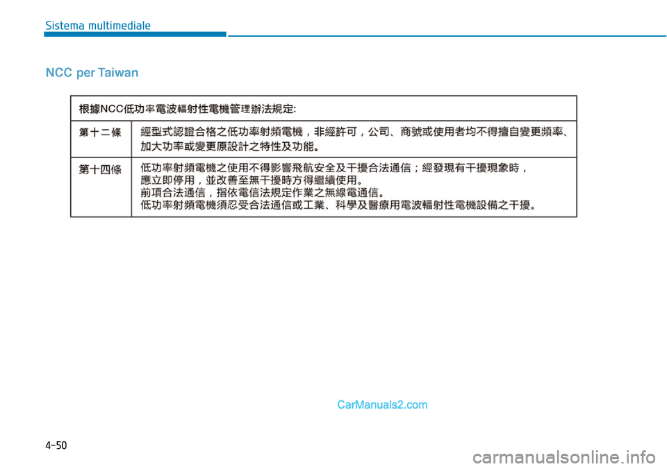 Hyundai Ioniq Plug-in Hybrid 2019 Manuale del proprietario (in Italian) 4-50
Sistema multimediale
NCC per Taiwan Hyundai Ioniq Plug-in Hybrid 2019 Manuale del proprietario (in Italian) 4-50
Sistema multimediale
NCC per Taiwan