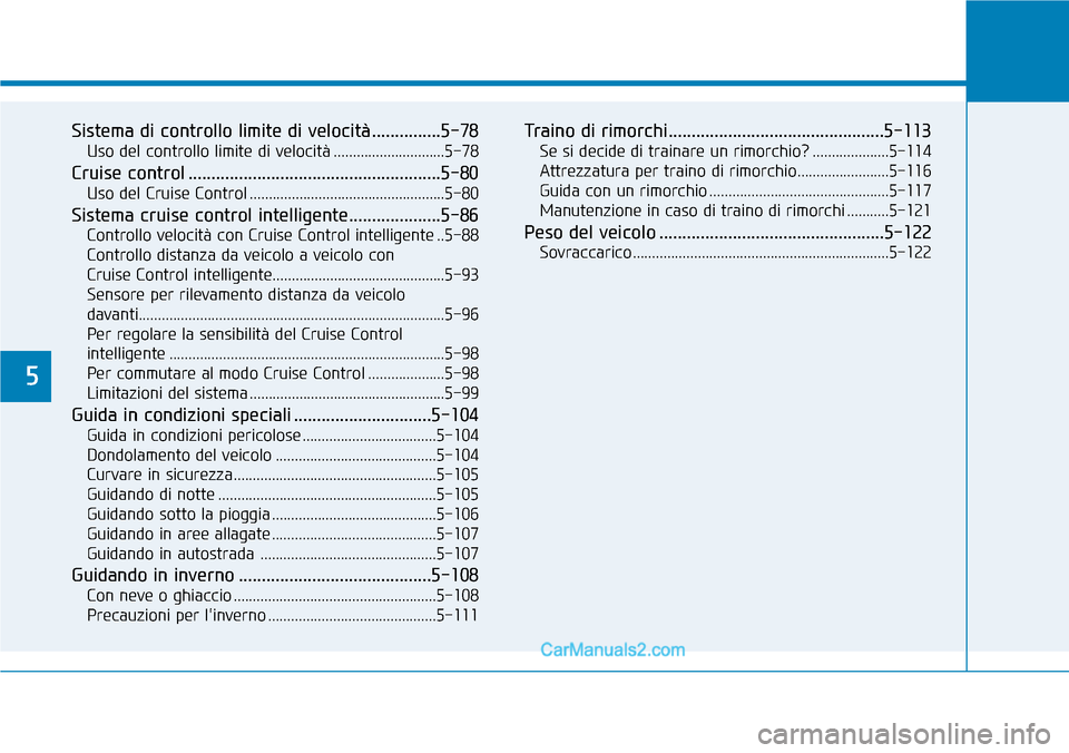 Hyundai Ioniq Plug-in Hybrid 2019 Manuale del proprietario (in Italian) 5
Sistema di controllo limite di velocità ...............5-78
Uso del controllo limite di velocità .............................5-78
Cruise control .................................................. Hyundai Ioniq Plug-in Hybrid 2019 Manuale del proprietario (in Italian) 5
Sistema di controllo limite di velocità ...............5-78
Uso del controllo limite di velocità .............................5-78
Cruise control ..................................................