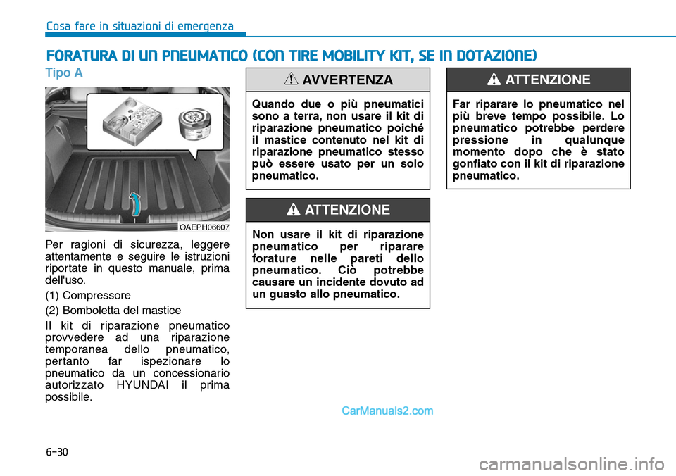 Hyundai Ioniq Plug-in Hybrid 2019 Manuale del proprietario (in Italian) 6-30
Cosa fare in situazioni di emergenza
Tipo A
Per ragioni di sicurezza, leggere
attentamente e seguire le istruzioni
riportate in questo manuale, prima
delluso.
(1) Compressore
(2) Bomboletta del Hyundai Ioniq Plug-in Hybrid 2019 Manuale del proprietario (in Italian) 6-30
Cosa fare in situazioni di emergenza
Tipo A
Per ragioni di sicurezza, leggere
attentamente e seguire le istruzioni
riportate in questo manuale, prima
delluso.
(1) Compressore
(2) Bomboletta del