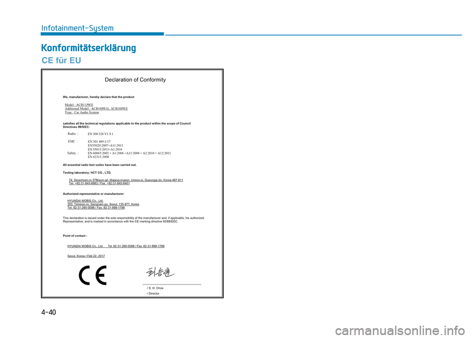 Hyundai Kona 2020 Betriebsanleitung (in German) 4-40
Infotainment-System
K Ko
on
nf
fo
or
rm
mi
it
tä
ät
ts
se
er
rk
kl
lä
är
ru
un
ng
g
CE für EU Hyundai Kona 2020 Betriebsanleitung (in German) 4-40
Infotainment-System
K Ko
on
nf
fo
or
rm
mi
it
tä
ät
ts
se
er
rk
kl
lä
är
ru
un
ng
g
CE für EU