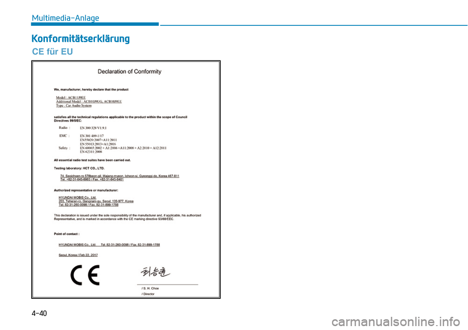 Hyundai Kona 2019  Betriebsanleitung (in German) 4-40
Multimedia-Anlage
Konformitätserklärung
CE für EU 