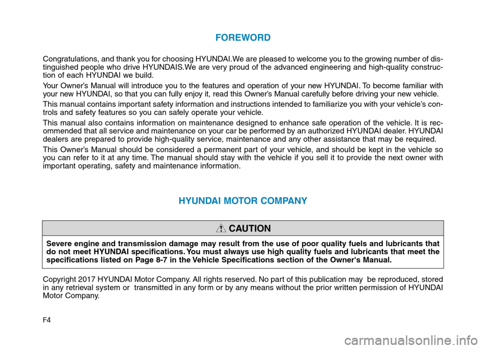 Hyundai Kona 2018 Owners Manual F4
FOREWORD
Congratulations, and thank you for choosing HYUNDAI.We are pleased to welcome you to the growing number of dis-
tinguished people who drive HYUNDAIS.We are very proud of the advanced engi Hyundai Kona 2018 Owners Manual F4
FOREWORD
Congratulations, and thank you for choosing HYUNDAI.We are pleased to welcome you to the growing number of dis-
tinguished people who drive HYUNDAIS.We are very proud of the advanced engi