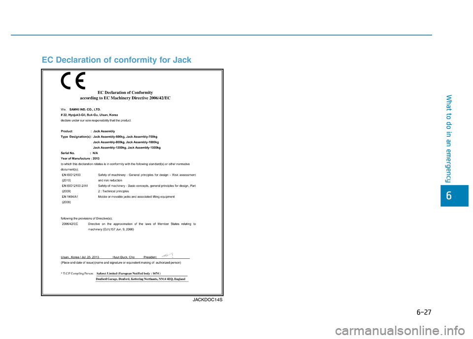 Hyundai Kona 2018 Owners Manual 6-27
What to do in an emergency
6
JACKDOC14S
EC Declaration of conformity for Jack Hyundai Kona 2018 Owners Manual 6-27
What to do in an emergency
6
JACKDOC14S
EC Declaration of conformity for Jack