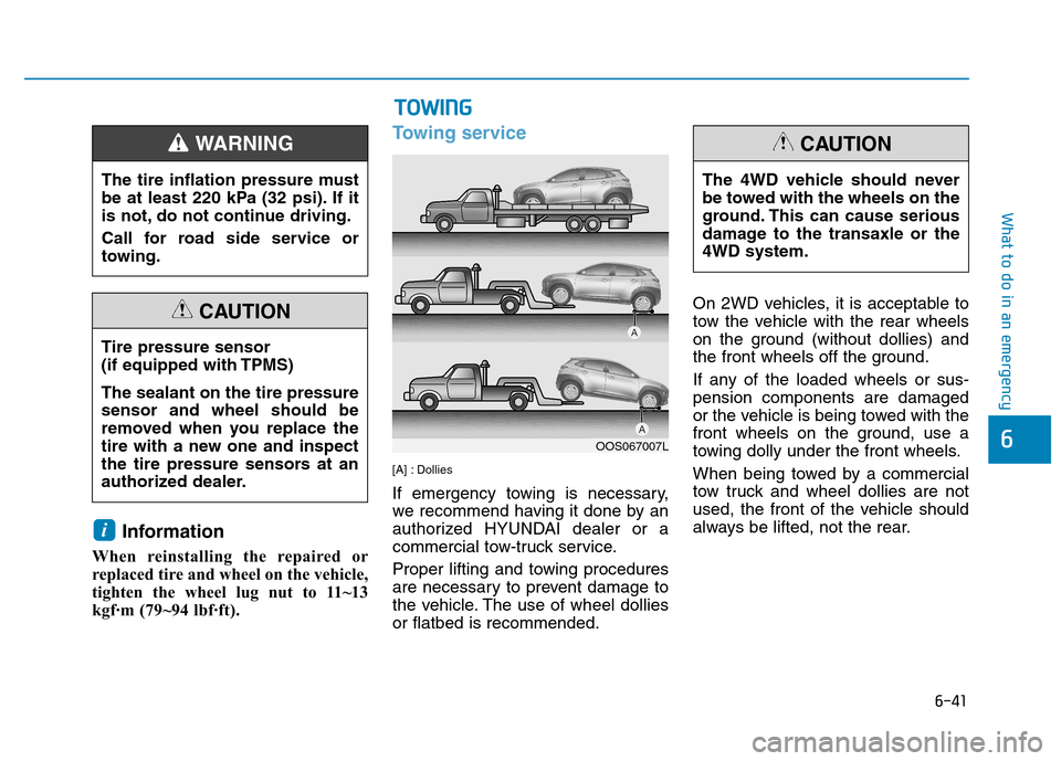 Hyundai Kona 2018 Owners Manual 6-41
What to do in an emergency
6
Information
When reinstalling the repaired or
replaced tire and wheel on the vehicle,
tighten the wheel lug nut to 11~13
kgf Hyundai Kona 2018 Owners Manual 6-41
What to do in an emergency
6
Information
When reinstalling the repaired or
replaced tire and wheel on the vehicle,
tighten the wheel lug nut to 11~13
kgf