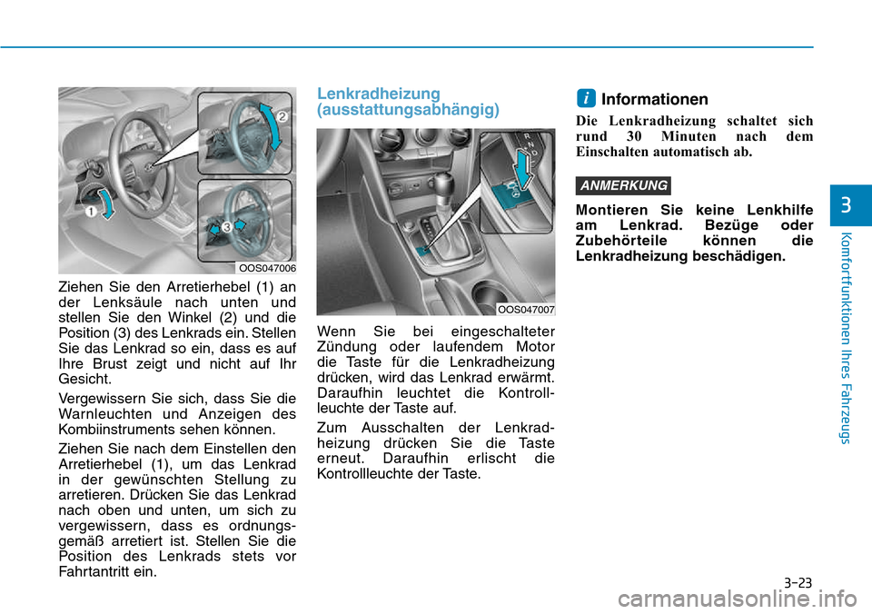 Hyundai Kona 2018 Betriebsanleitung (in German) 3-23
Komfortfunktionen Ihres Fahrzeugs
3
Ziehen Sie den Arretierhebel (1) an der Lenks Hyundai Kona 2018 Betriebsanleitung (in German) 3-23
Komfortfunktionen Ihres Fahrzeugs
3
Ziehen Sie den Arretierhebel (1) an der Lenks