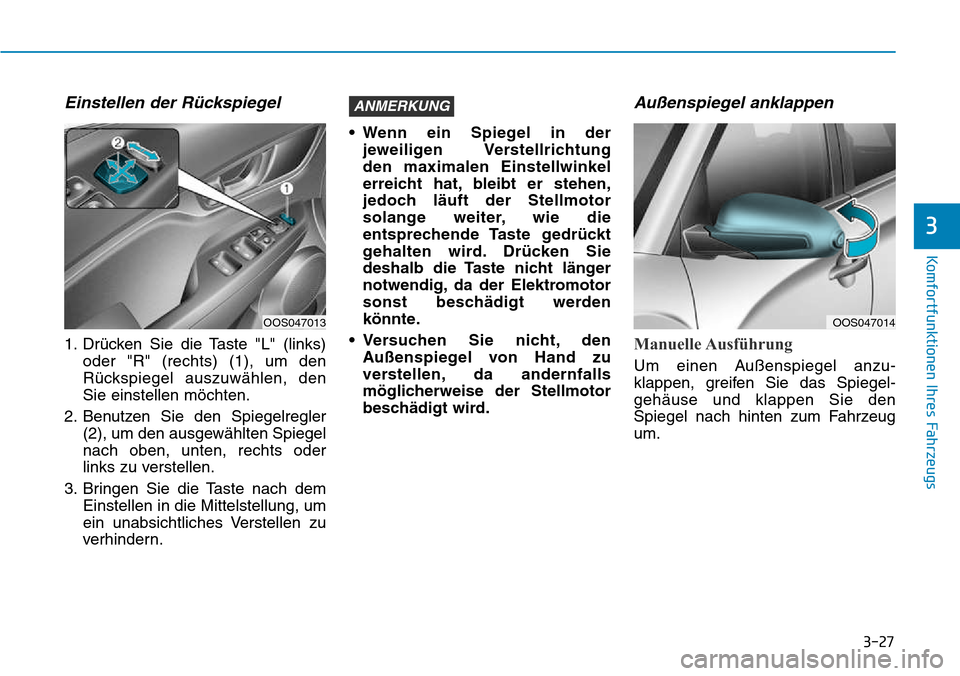 Hyundai Kona 2018 Betriebsanleitung (in German) 3-27
Komfortfunktionen Ihres Fahrzeugs
3
Einstellen der R Hyundai Kona 2018 Betriebsanleitung (in German) 3-27
Komfortfunktionen Ihres Fahrzeugs
3
Einstellen der R