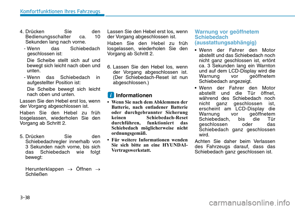 Hyundai Kona 2018 Betriebsanleitung (in German) 3-38
Komfortfunktionen Ihres Fahrzeugs
4. Dr Hyundai Kona 2018 Betriebsanleitung (in German) 3-38
Komfortfunktionen Ihres Fahrzeugs
4. Dr