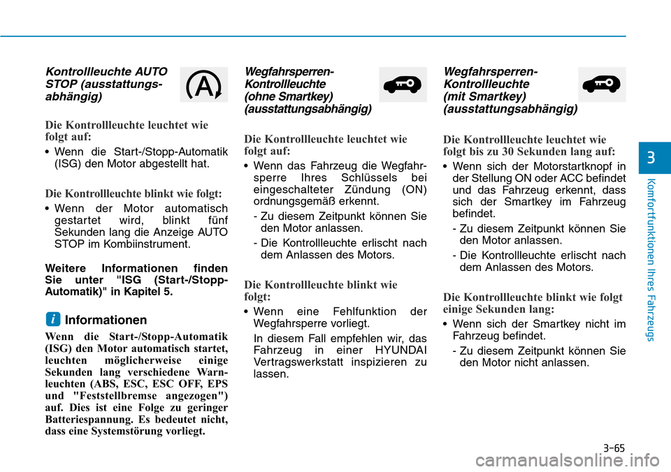 Hyundai Kona 2018 Betriebsanleitung (in German) 3-65
Komfortfunktionen Ihres Fahrzeugs
3
Kontrollleuchte AUTOSTOP (ausstattungs-abh Hyundai Kona 2018 Betriebsanleitung (in German) 3-65
Komfortfunktionen Ihres Fahrzeugs
3
Kontrollleuchte AUTOSTOP (ausstattungs-abh