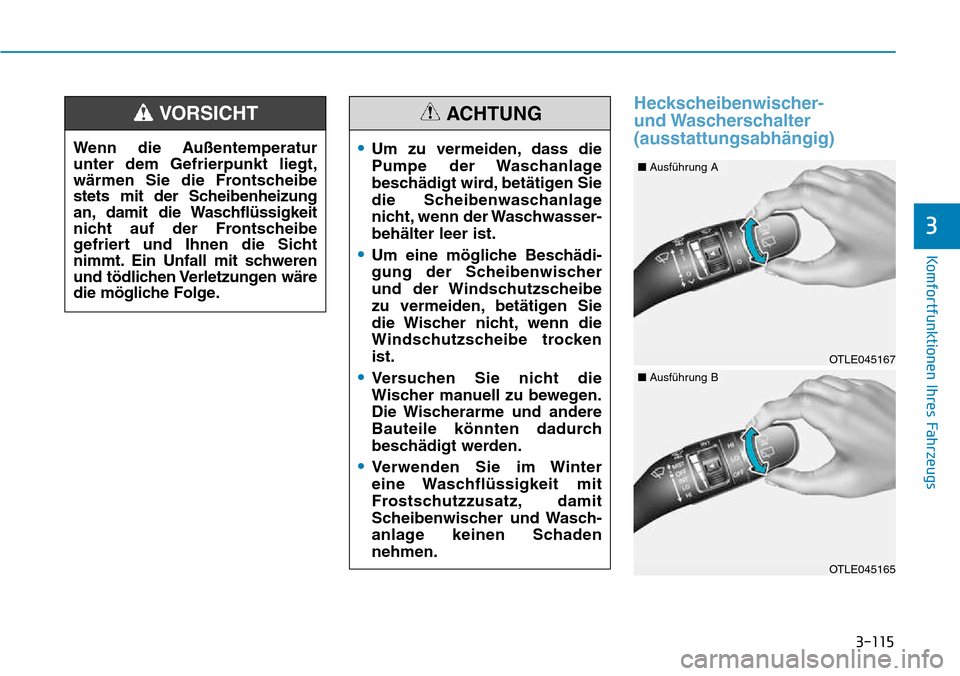 Hyundai Kona 2018 Betriebsanleitung (in German) 3-115
Komfortfunktionen Ihres Fahrzeugs
3
Heckscheibenwischer-
und Wascherschalter(ausstattungsabh Hyundai Kona 2018 Betriebsanleitung (in German) 3-115
Komfortfunktionen Ihres Fahrzeugs
3
Heckscheibenwischer-
und Wascherschalter(ausstattungsabh