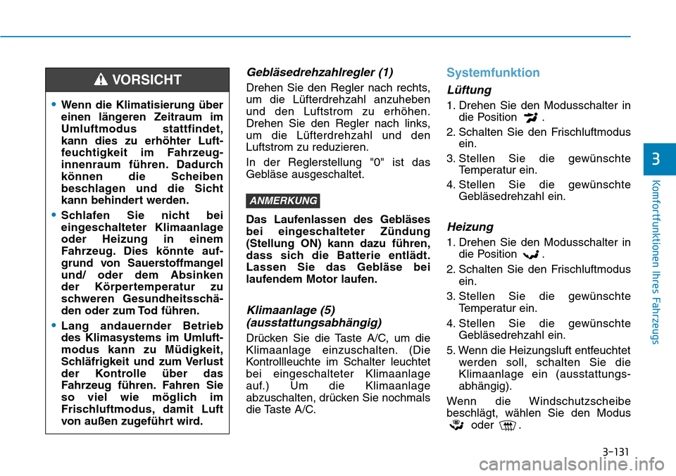 Hyundai Kona 2018  Betriebsanleitung (in German) 3-131
Komfortfunktionen Ihres Fahrzeugs
3
Gebl