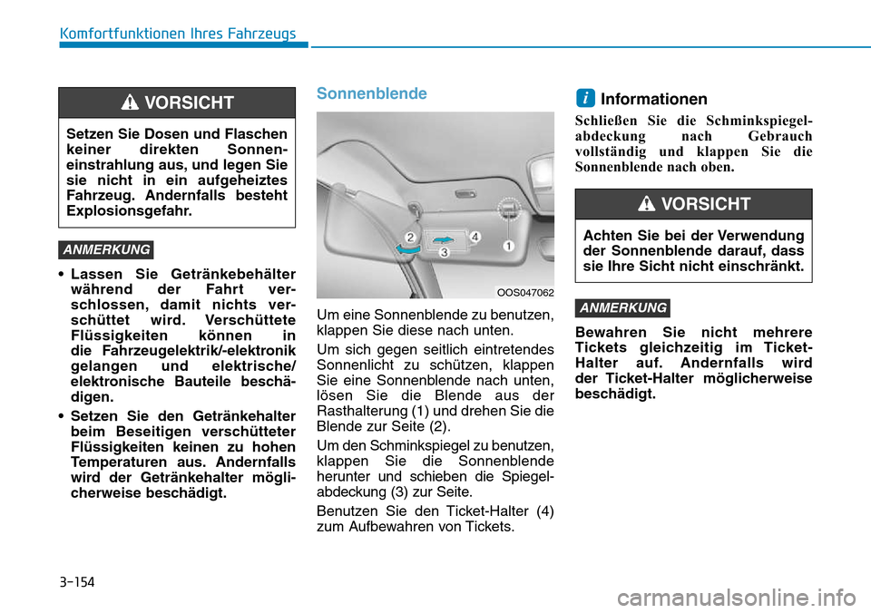Hyundai Kona 2018 Betriebsanleitung (in German) 3-154
Komfortfunktionen Ihres Fahrzeugs
• Lassen Sie Getr Hyundai Kona 2018 Betriebsanleitung (in German) 3-154
Komfortfunktionen Ihres Fahrzeugs
• Lassen Sie Getr