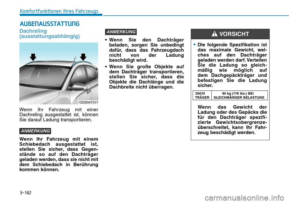Hyundai Kona 2018  Betriebsanleitung (in German) 3-162
Komfortfunktionen Ihres Fahrzeugs
Dachreling (ausstattungsabh