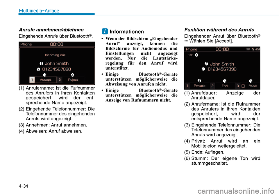Hyundai Kona 2018 Betriebsanleitung (in German) 4-34
Multimedia-Anlage
Anrufe annehmen/ablehnen
Eingehende Anrufe Hyundai Kona 2018 Betriebsanleitung (in German) 4-34
Multimedia-Anlage
Anrufe annehmen/ablehnen
Eingehende Anrufe