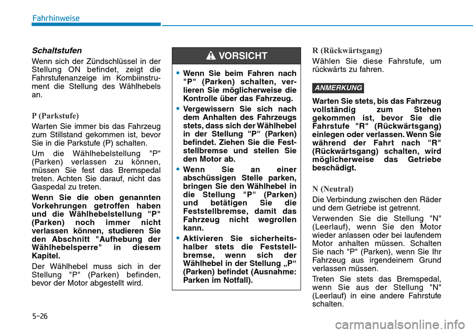 Hyundai Kona 2018  Betriebsanleitung (in German) 5-26
Fahrhinweise
Schaltstufen
Wenn sich der Z