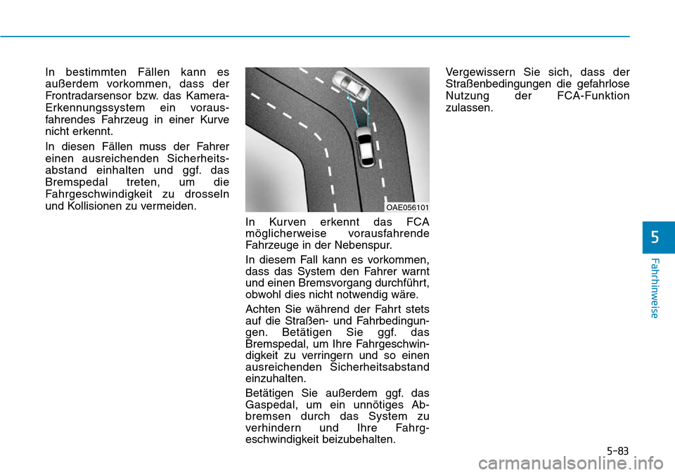 Hyundai Kona 2018 Betriebsanleitung (in German) 5-83
Fahrhinweise
5
In bestimmten F Hyundai Kona 2018 Betriebsanleitung (in German) 5-83
Fahrhinweise
5
In bestimmten F