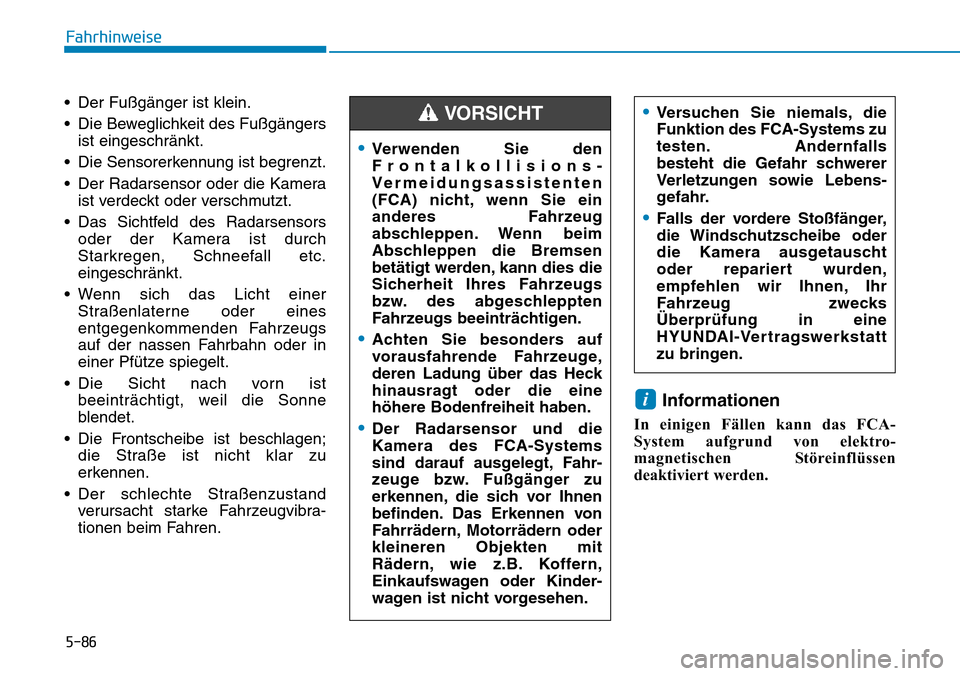 Hyundai Kona 2018 Betriebsanleitung (in German) 5-86
Fahrhinweise
• Der Fußg Hyundai Kona 2018 Betriebsanleitung (in German) 5-86
Fahrhinweise
• Der Fußg