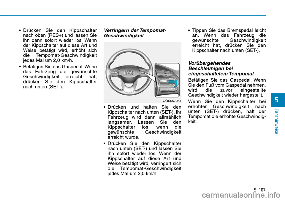 Hyundai Kona 2018  Betriebsanleitung (in German) 5-107
Fahrhinweise
5
• Dr
