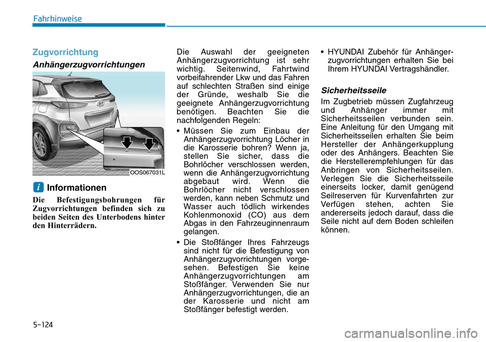 Hyundai Kona 2018  Betriebsanleitung (in German) 5-124
Fahrhinweise
Zugvorrichtung
Anhängerzugvorrichtungen
Informationen
Die Befestigungsbohrungen f