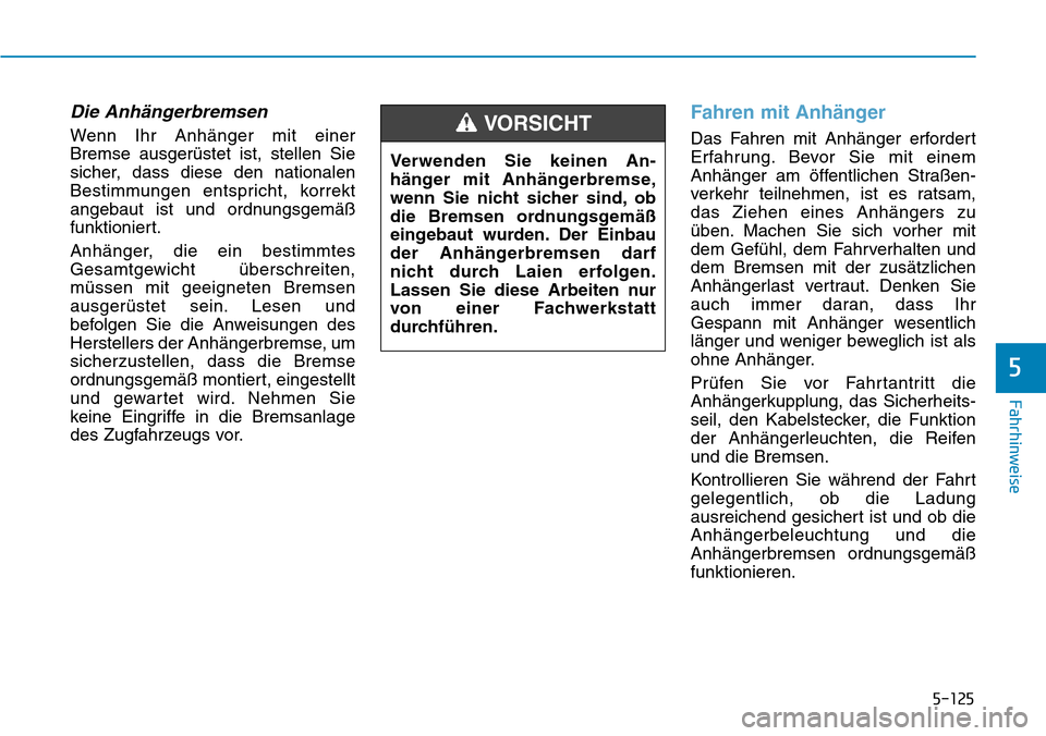 Hyundai Kona 2018  Betriebsanleitung (in German) 5-125
Fahrhinweise
5
Die Anhängerbremsen
Wenn Ihr Anh