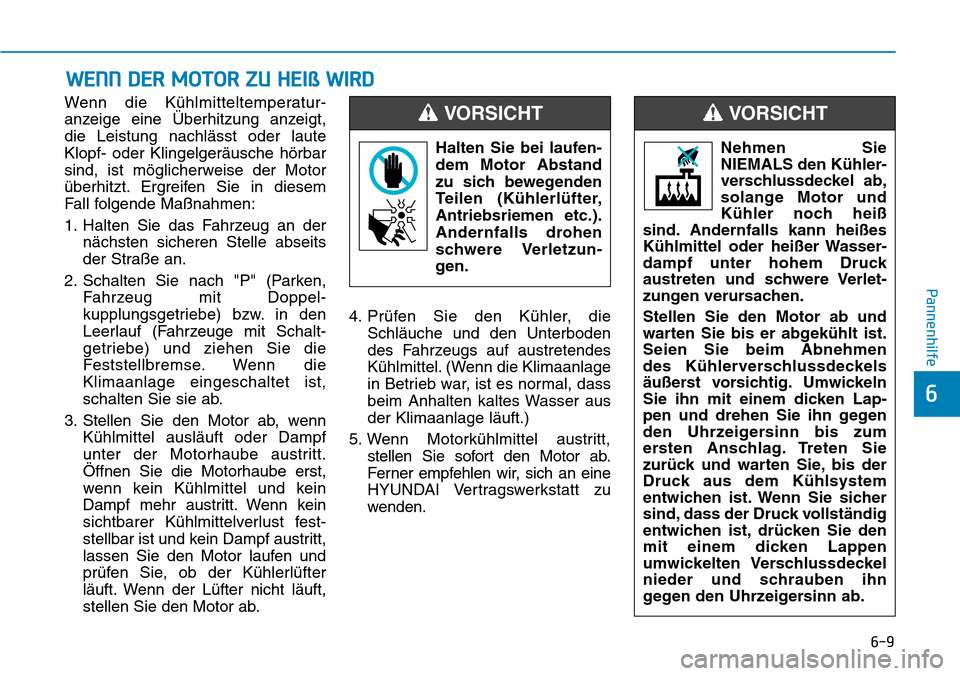 Hyundai Kona 2018 Betriebsanleitung (in German) 6-9
Pannenhilfe
6
Wenn die K Hyundai Kona 2018 Betriebsanleitung (in German) 6-9
Pannenhilfe
6
Wenn die K