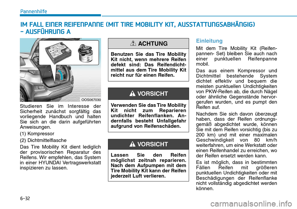 Hyundai Kona 2018  Betriebsanleitung (in German) 6-32
Pannenhilfe
Studieren Sie im Interesse der Sicherheit zun