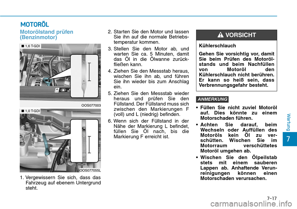 Hyundai Kona 2018 Betriebsanleitung (in German) 7-17
7
Wartung
MOTORÖL
Motor Hyundai Kona 2018 Betriebsanleitung (in German) 7-17
7
Wartung
MOTORÖL
Motor