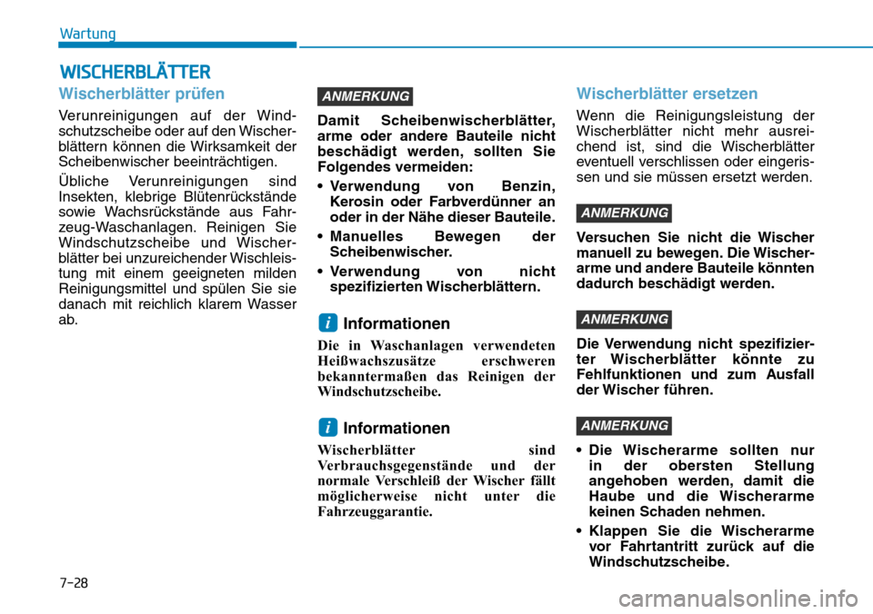 Hyundai Kona 2018 Betriebsanleitung (in German) 7-28
Wartung
WISCHERBLÄTTER
Wischerblätter pr Hyundai Kona 2018 Betriebsanleitung (in German) 7-28
Wartung
WISCHERBLÄTTER
Wischerblätter pr
