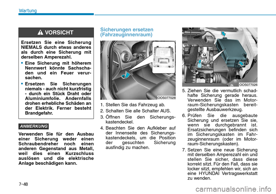 Hyundai Kona 2018 Betriebsanleitung (in German) 7-48
Wartung
Verwenden Sie f Hyundai Kona 2018 Betriebsanleitung (in German) 7-48
Wartung
Verwenden Sie f