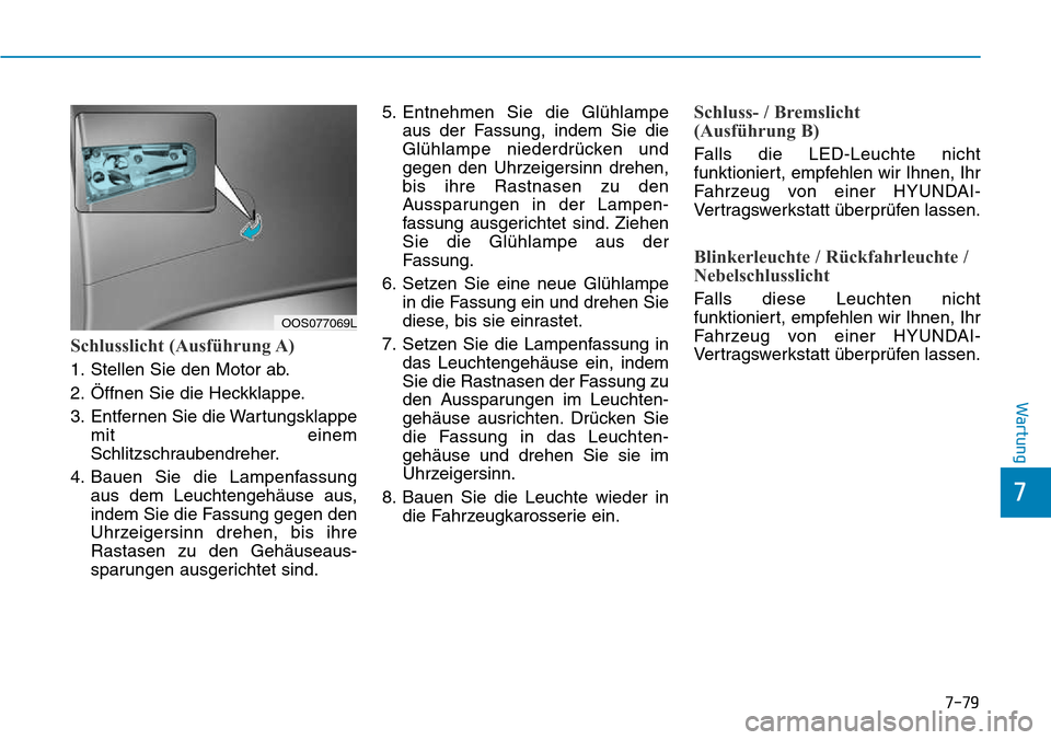 Hyundai Kona 2018  Betriebsanleitung (in German) 7-79
7
Wartung
Schlusslicht (Ausf