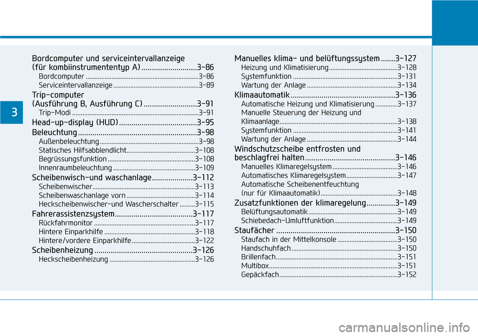 Hyundai Kona 2018 Betriebsanleitung (in German) Bordcomputer und serviceintervallanzeige
(f Hyundai Kona 2018 Betriebsanleitung (in German) Bordcomputer und serviceintervallanzeige
(f