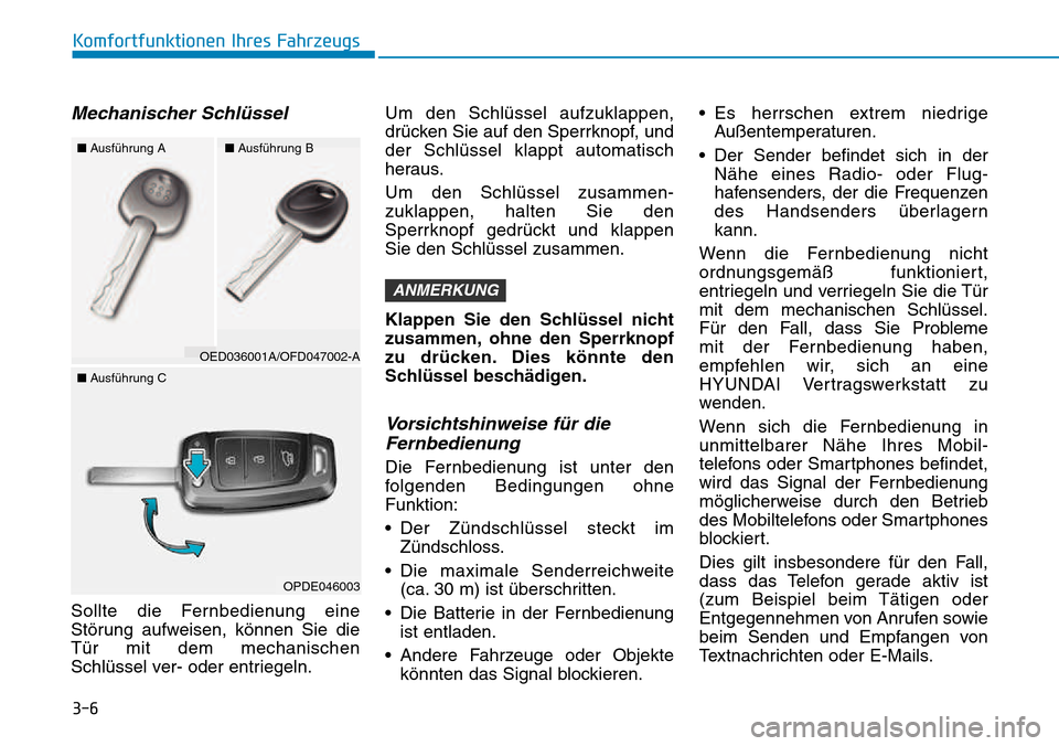 Hyundai Kona 2018 Betriebsanleitung (in German) 3-6
Komfortfunktionen Ihres Fahrzeugs
Mechanischer Schl Hyundai Kona 2018 Betriebsanleitung (in German) 3-6
Komfortfunktionen Ihres Fahrzeugs
Mechanischer Schl