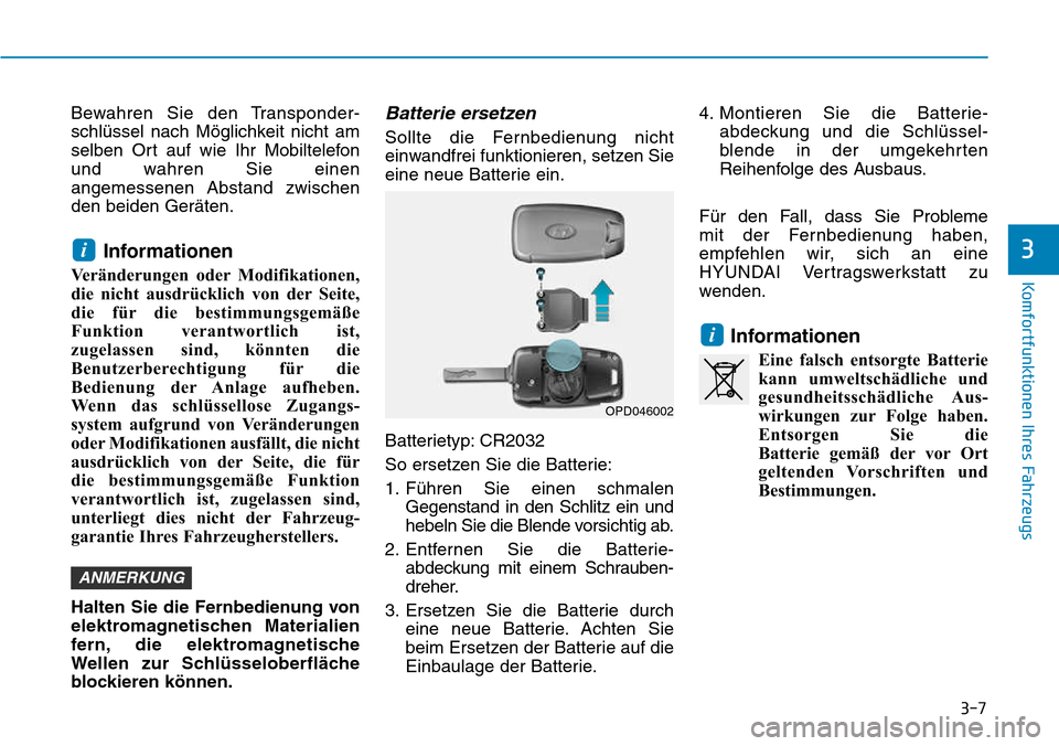 Hyundai Kona 2018 Betriebsanleitung (in German) 3-7
Komfortfunktionen Ihres Fahrzeugs
3
Bewahren Sie den Transponder-
schl Hyundai Kona 2018 Betriebsanleitung (in German) 3-7
Komfortfunktionen Ihres Fahrzeugs
3
Bewahren Sie den Transponder-
schl